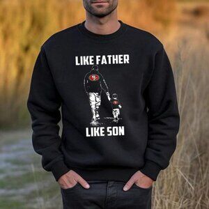 San Francisco 49ers Like Father Like Son Crewneck Sweatshirt Football Gift 17